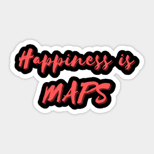 Happiness is Maps Sticker